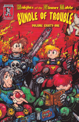 Knights of the Dinner Table: Bundle of Trouble Vol. 81 - PRINT ON DEMAND
