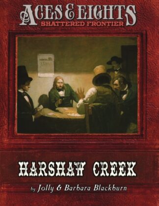 Aces and Eights Reloaded: Harshaw Creek - PRINT ON DEMAND