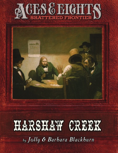 Aces and Eights Reloaded: Harshaw Creek - PRINT ON DEMAND